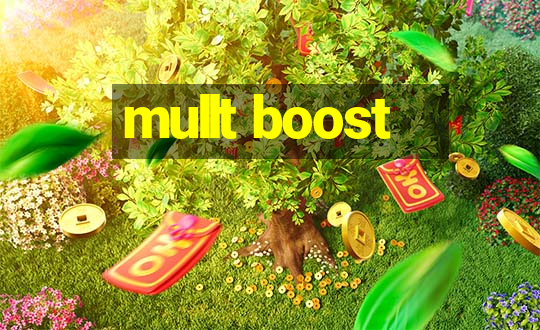 mullt boost