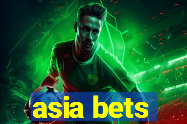 asia bets