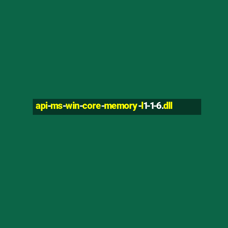 api-ms-win-core-memory-l1-1-6.dll