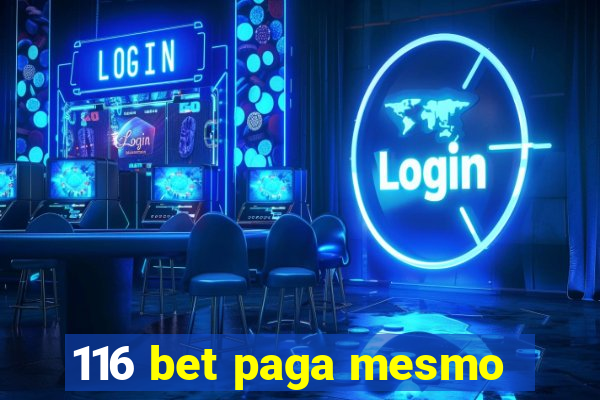 116 bet paga mesmo