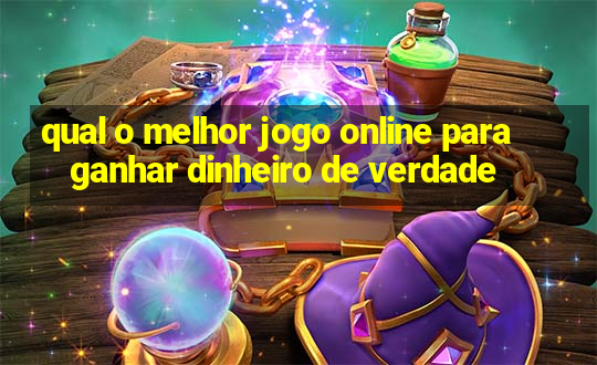 qual o melhor jogo online para ganhar dinheiro de verdade