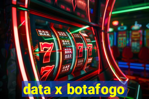 data x botafogo