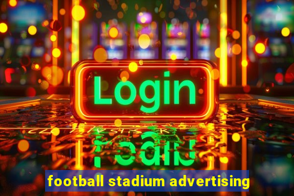 football stadium advertising