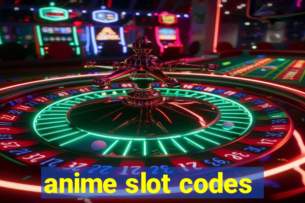 anime slot codes