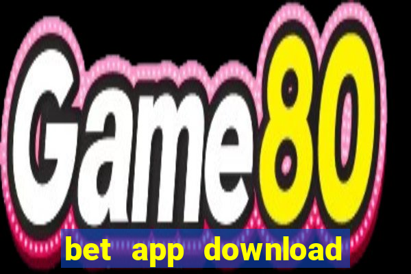 bet app download for android