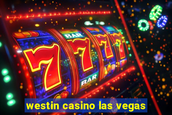 westin casino las vegas