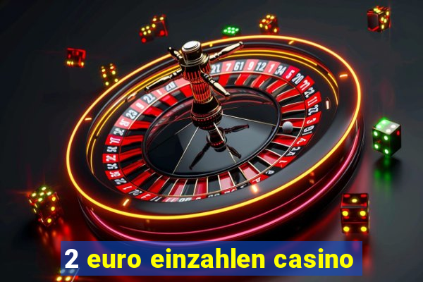 2 euro einzahlen casino