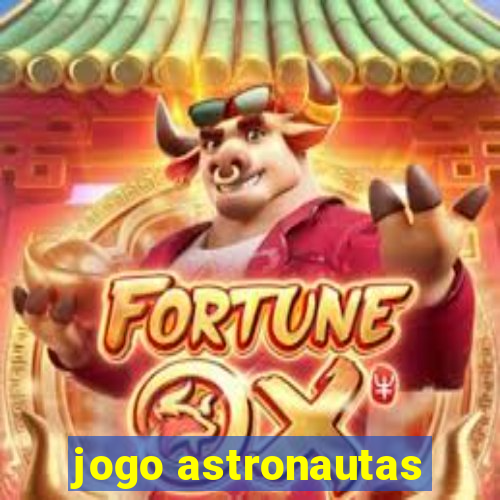 jogo astronautas