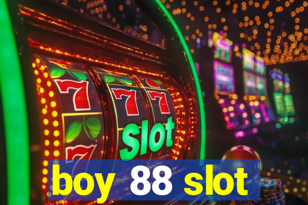 boy 88 slot