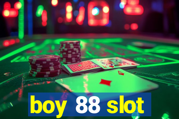 boy 88 slot