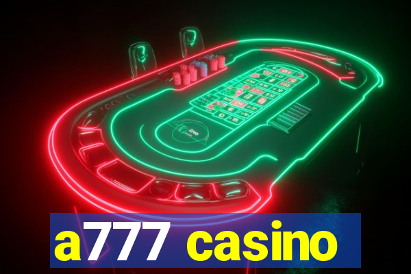 a777 casino