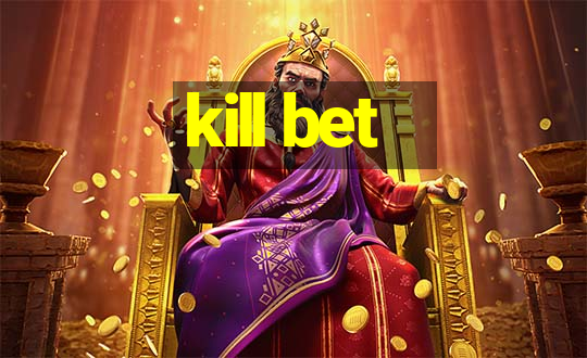 kill bet