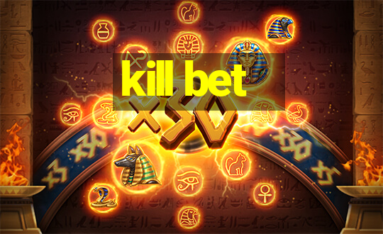 kill bet