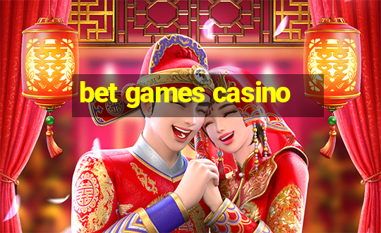 bet games casino