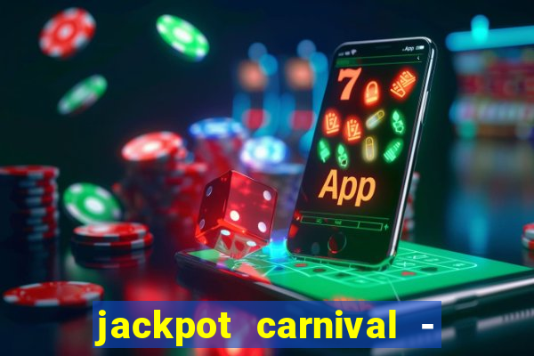 jackpot carnival - slots game