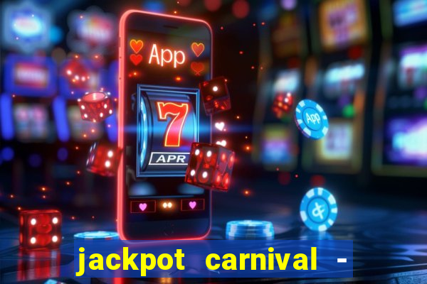 jackpot carnival - slots game