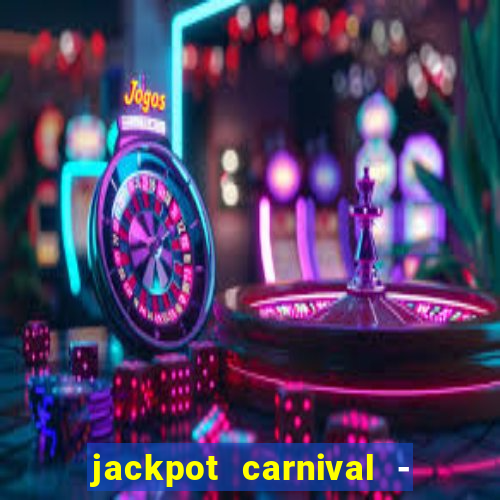 jackpot carnival - slots game