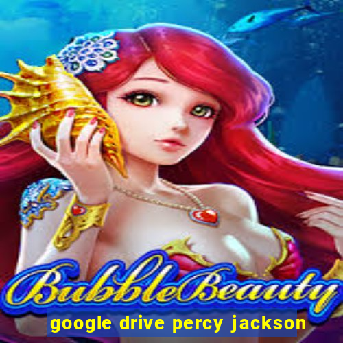 google drive percy jackson