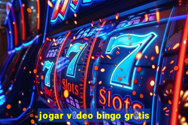 jogar v铆deo bingo gr谩tis