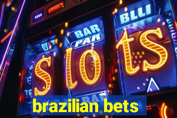 brazilian bets