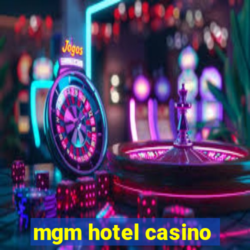 mgm hotel casino