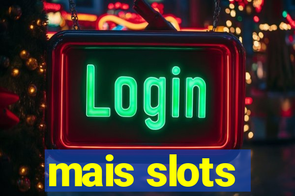 mais slots