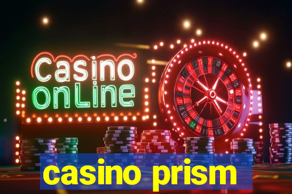 casino prism