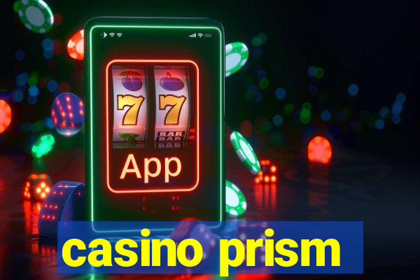 casino prism