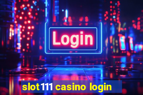 slot111 casino login