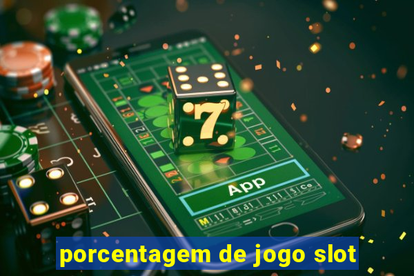 porcentagem de jogo slot