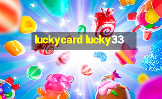 luckycard lucky33