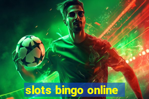 slots bingo online