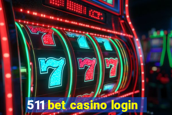 511 bet casino login