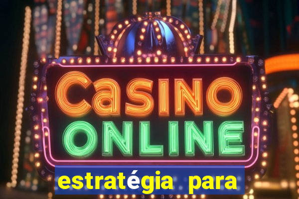 estratégia para jogar fortune tiger