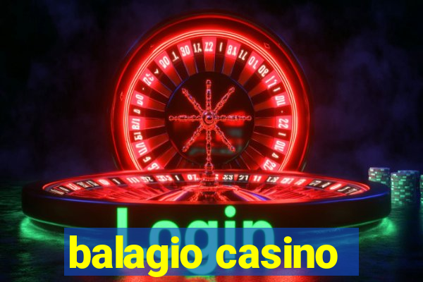 balagio casino