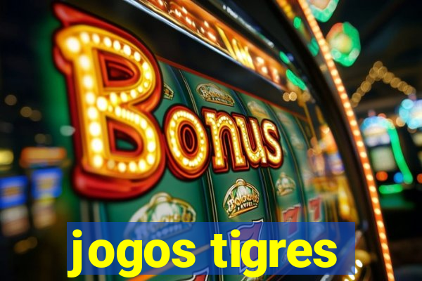 jogos tigres