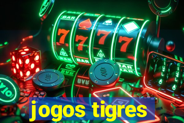 jogos tigres