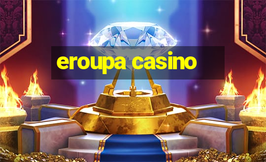 eroupa casino