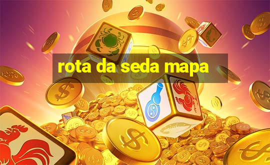 rota da seda mapa