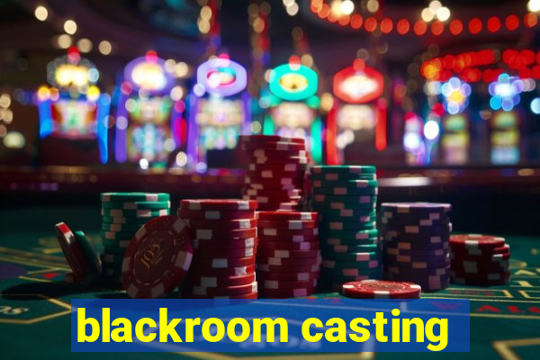 blackroom casting