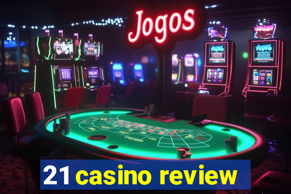 21 casino review