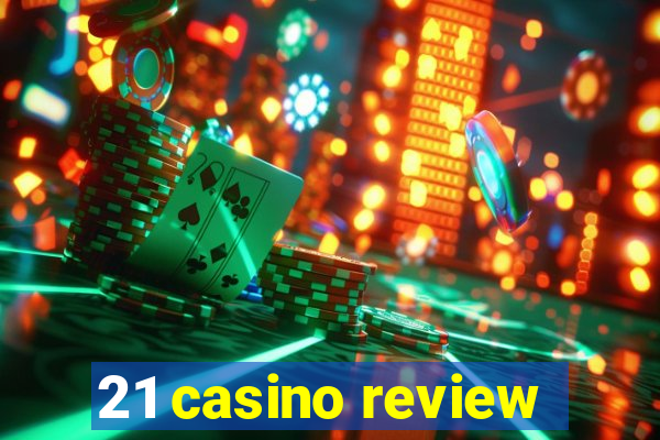 21 casino review