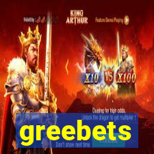 greebets