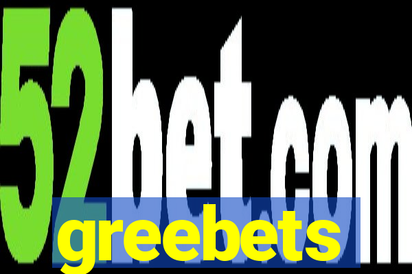 greebets