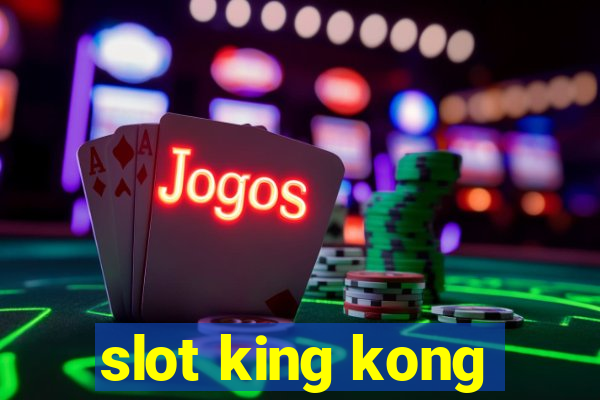 slot king kong