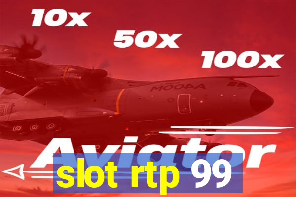 slot rtp 99