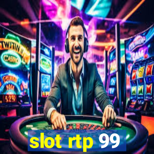 slot rtp 99