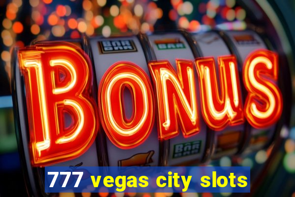 777 vegas city slots