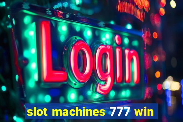 slot machines 777 win