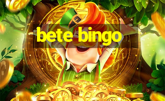 bete bingo